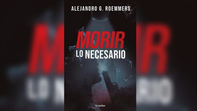 Morir lo necesario libro novela Alejandro Roemmers autor poeta