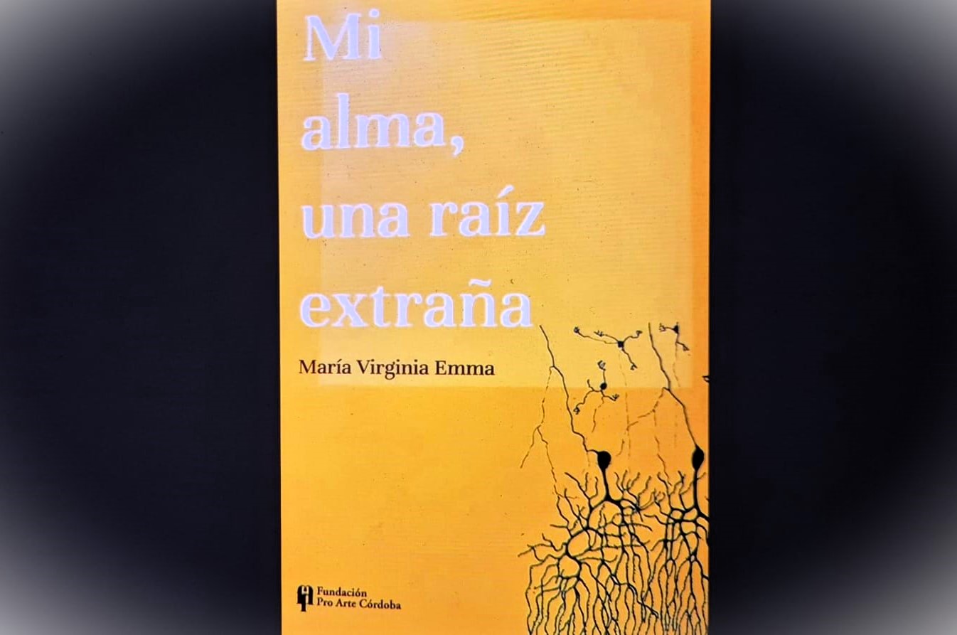 mi alma una raíz extraña libro maría virginia emma autora escritora